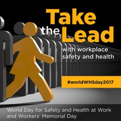 World Day for Safety and Health at Work and Workers’ Memorial Day